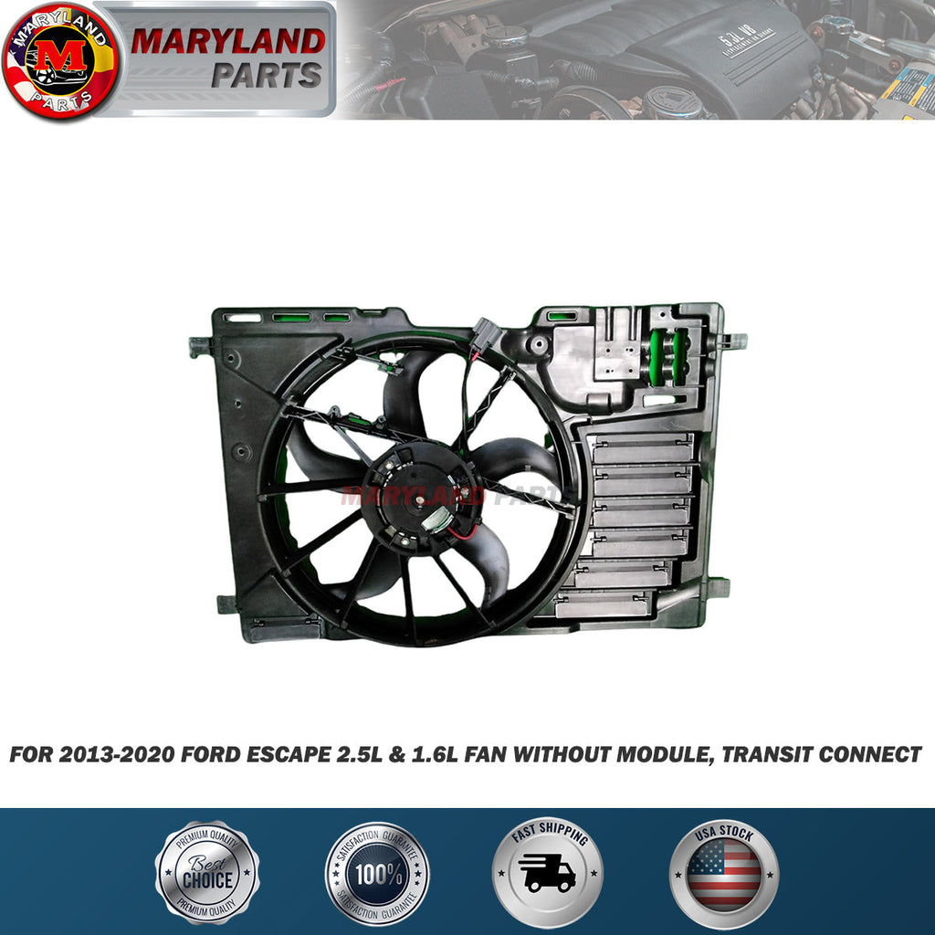 For 2013-2020 Ford Escape 2.5L & 1.6L Fan Without Module, Transit Connect