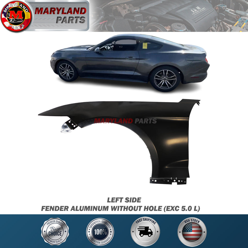 For 2015-2017 Ford Mustang Left Front Fender Aluminum without Hole (EXC 5.0 L)