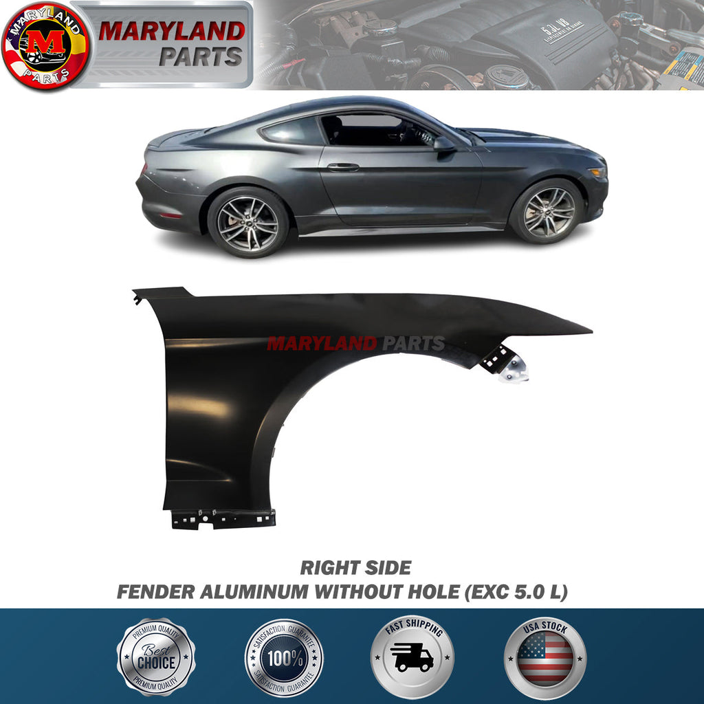 For 2015-2017 Ford Mustang Right Front Fender Aluminum without Hole (EXC 5.0 L)