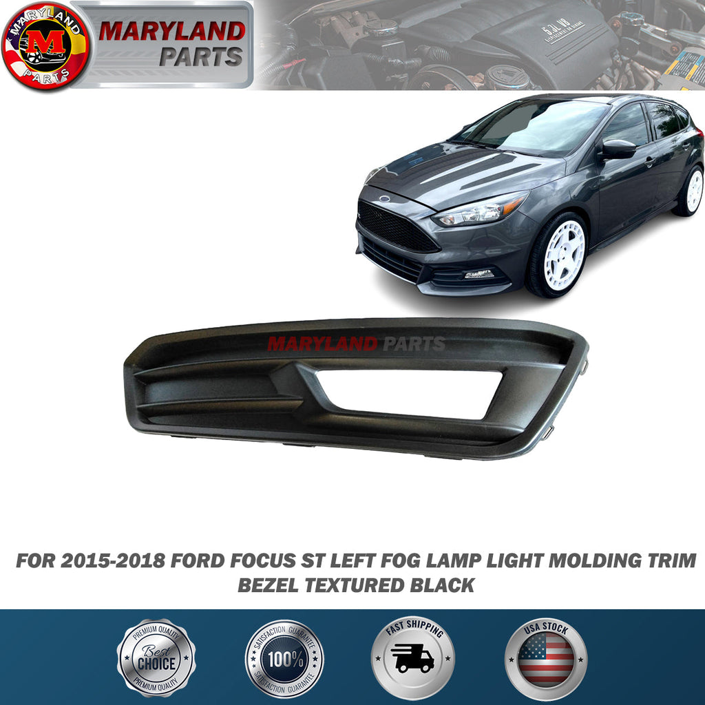 For 2015-2018 Ford Focus ST Left Fog Lamp Light Molding Trim Bezel Textured