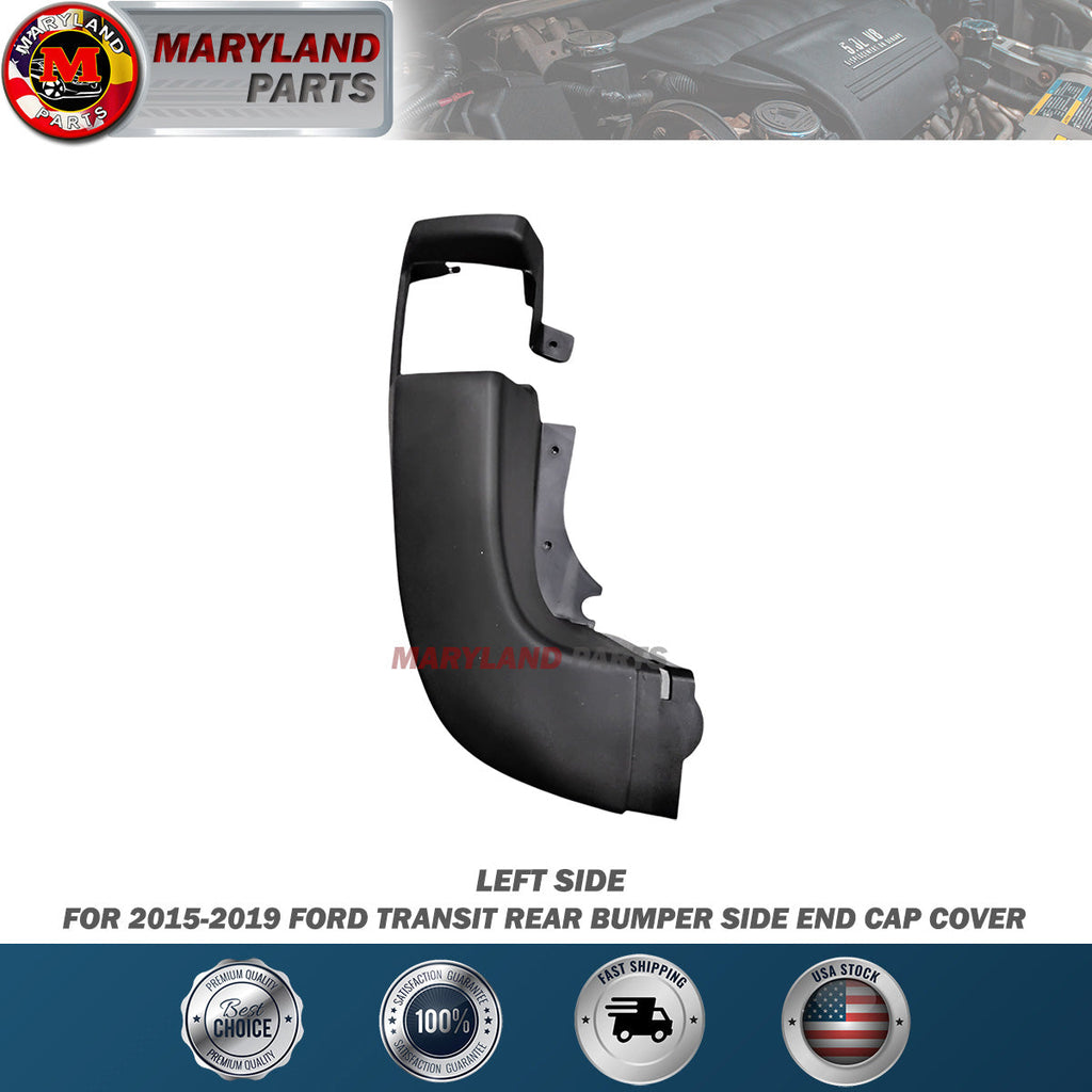 For 2015-2019 Ford Transit Left Rear Bumper Side End Cap Cover T150 T250 T350