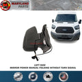 For 2015-2022 Ford Transit Left Side Mirror Power Manual Folding Without Turn