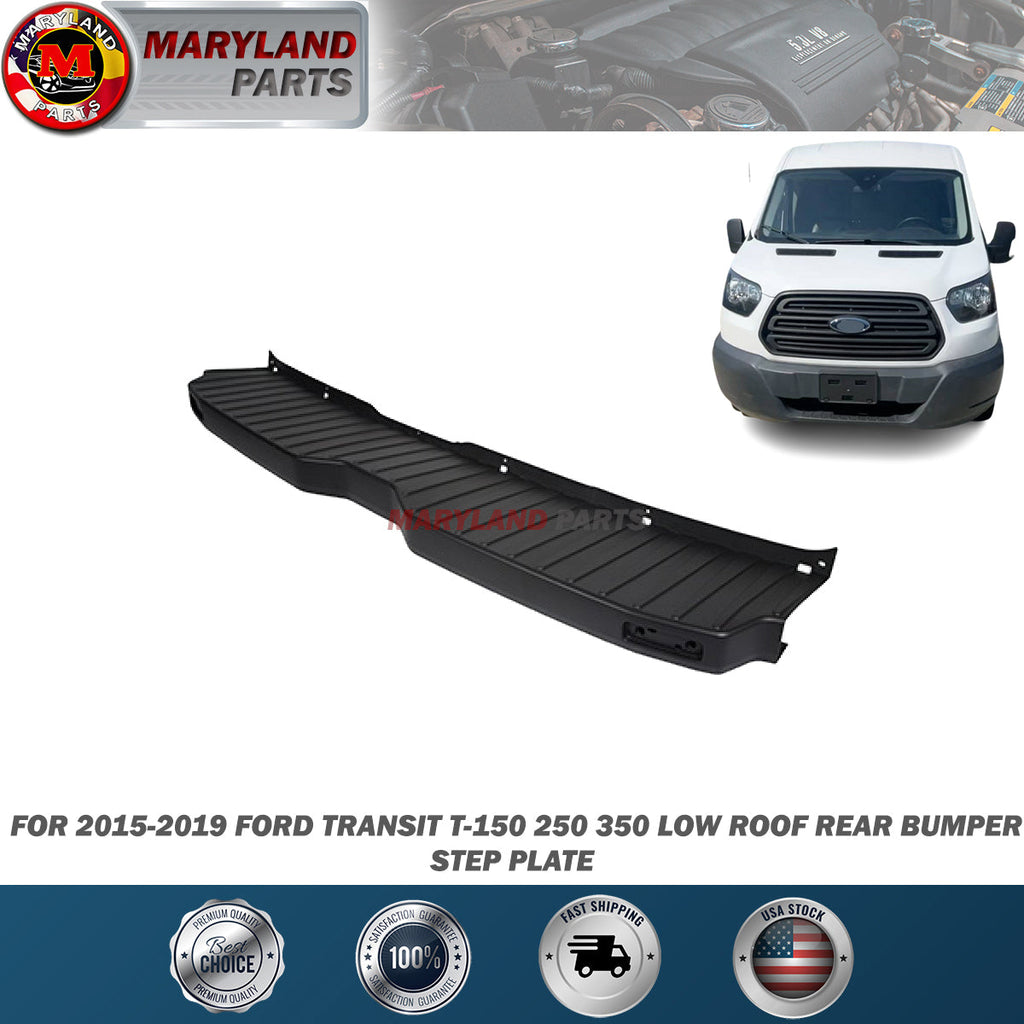 Premium Quality for 2015-2019 Ford Transit Low Roof Rear Bumper Step Plate T-150,250,350