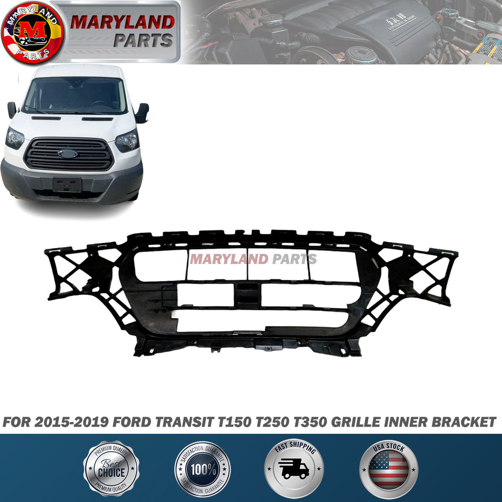 for 2015-2019 Ford Transit Grille Inner Bracket T150 T250 T350